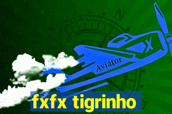 fxfx tigrinho